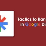 6 Tactics to Rank Better in Google Discover