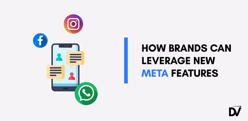 How Brands Can Leverage New Meta Features