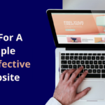 Tips For A Simple Yet Effective Website