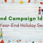 Brand Campaign Ideas For Year-End Holiday Season