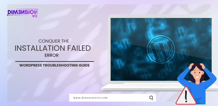 Conquer the ‘Installation Failed’ Error: WordPress Troubleshooting Guide