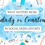 What Matters More: Creativity or Consistency in Social Media Efforts