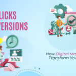 From Clicks to Conversions: How Digital Marketing Can Transform Your Business